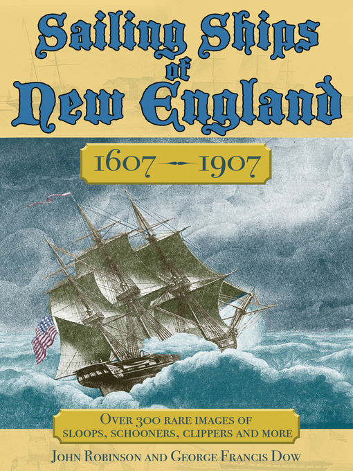 Title details for Sailing Ships Of New England by John Robinson - Available